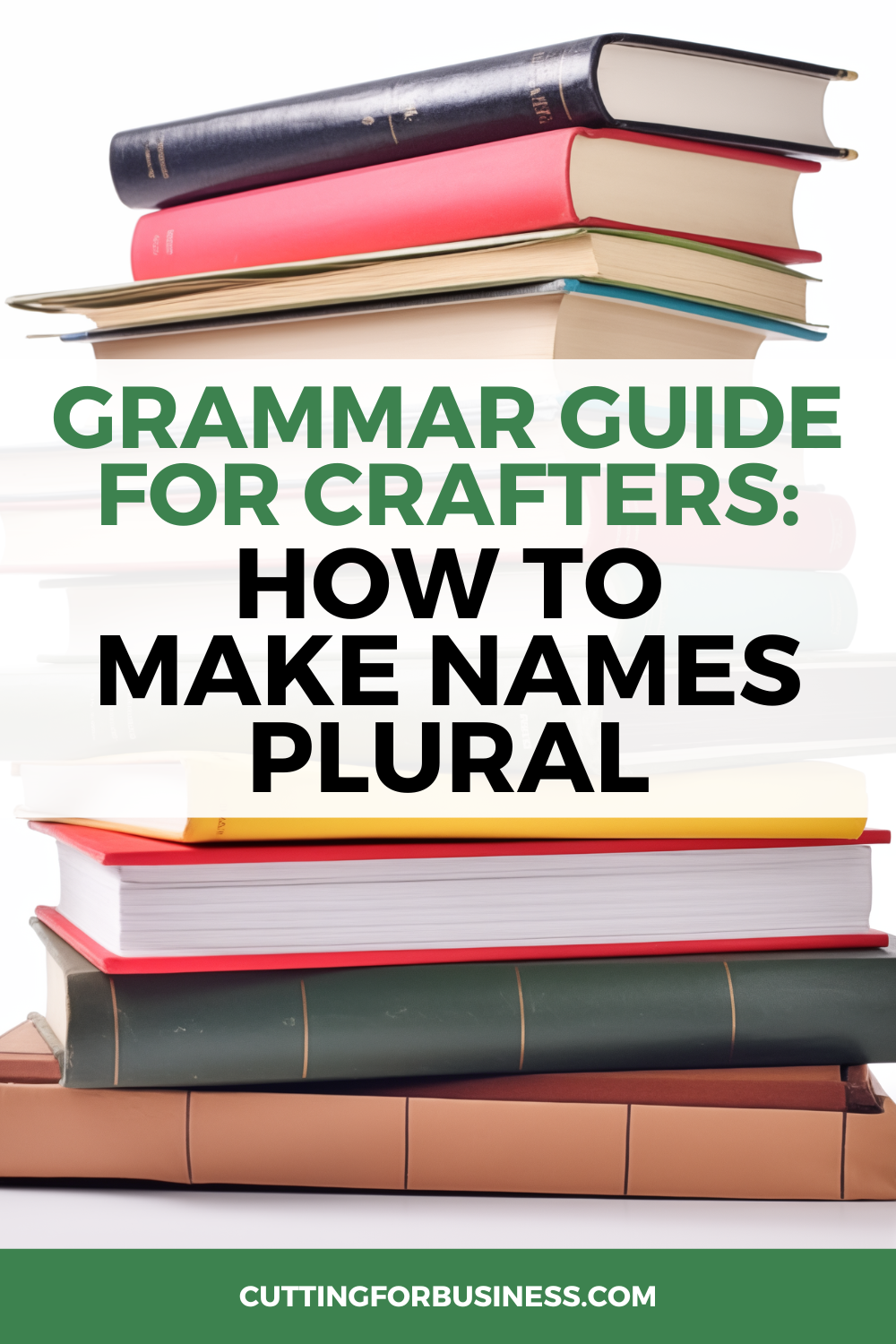 Grammar Guide for Crafters: How to Make Names Plural in Craft Projects - cuttingforbusiness.com