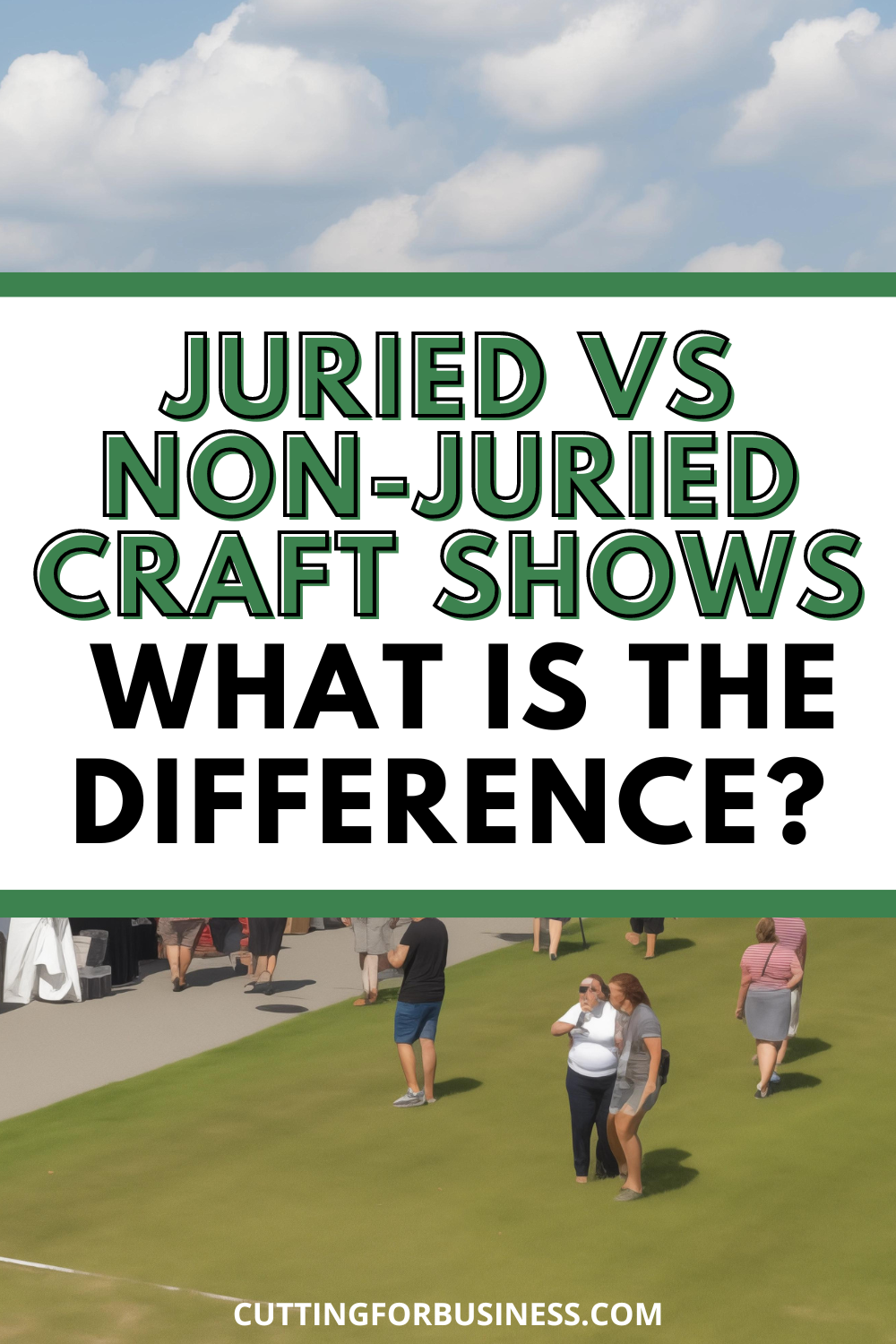 Juried vs Non-Juried Craft Shows - What is the Difference? - cuttingforbusiness.com
