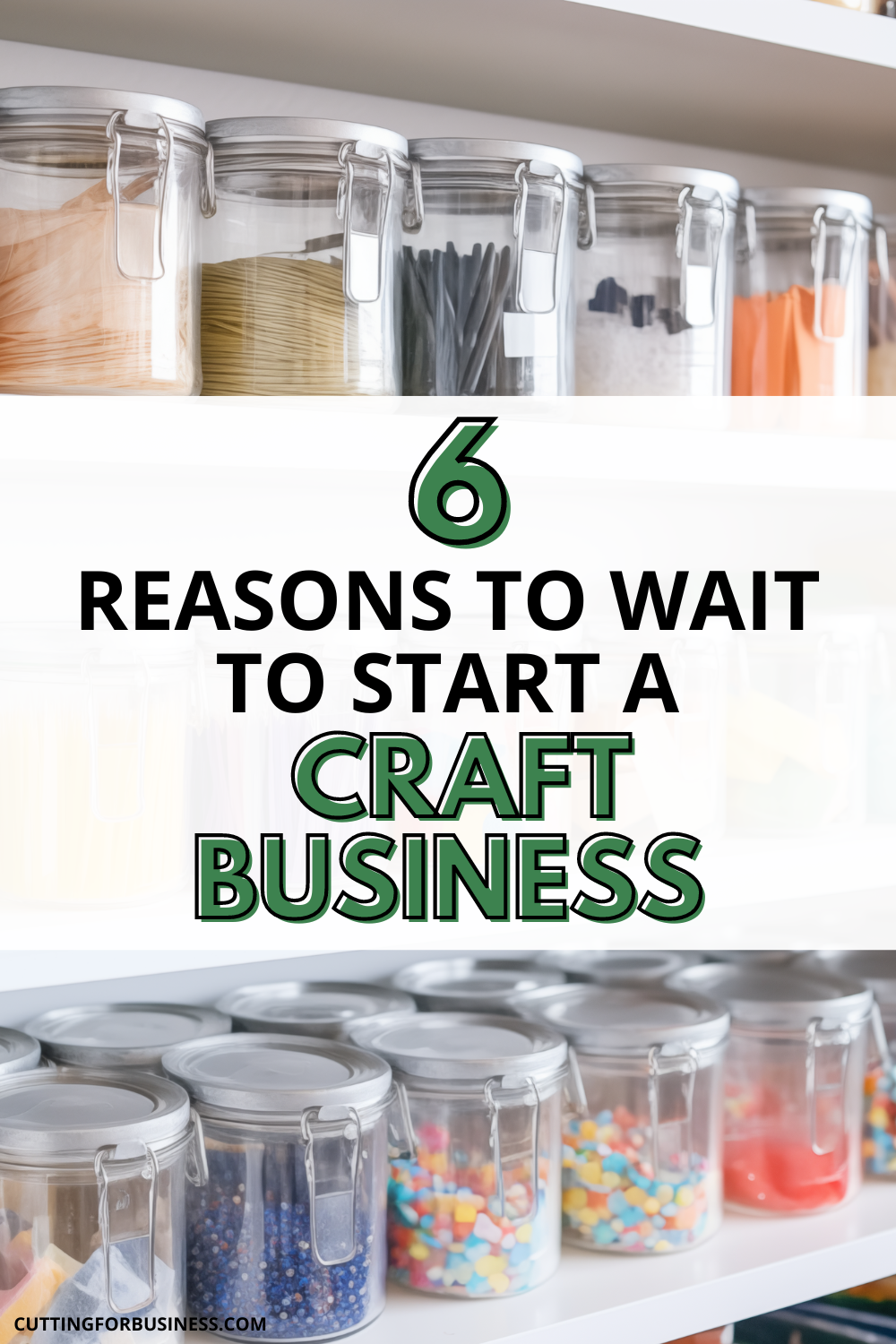 6 Reasons to Wait to Start Your Craft Business - cuttingforbusiness.com