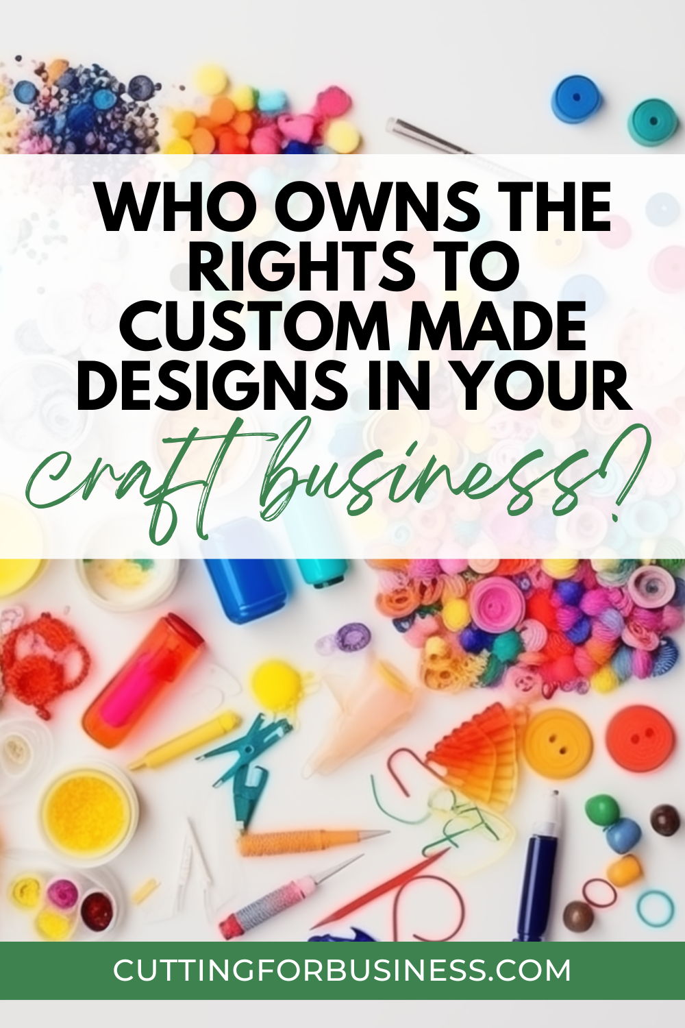 Who Owns the Rights to Custom Made Designs in Your Craft Business - cuttingforbusiness.com