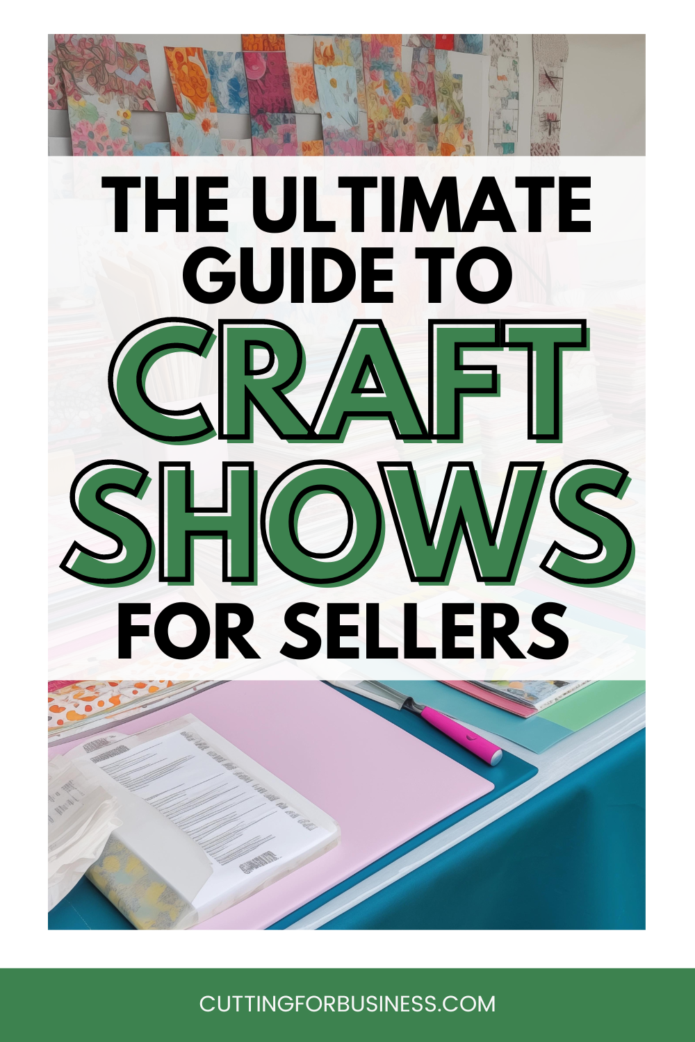 The Ultimate Guide to Craft Shows for Sellers - cuttingforbusiness.com