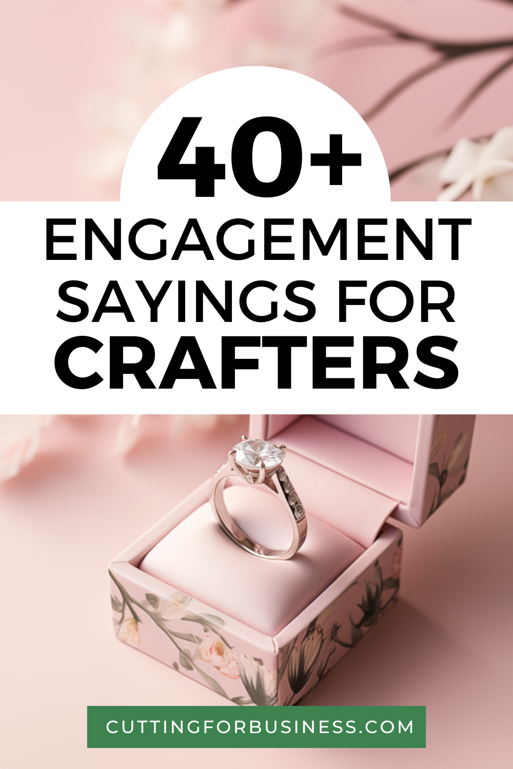 40+ Engagement Sayings for Crafters - cuttingforbusiness.com