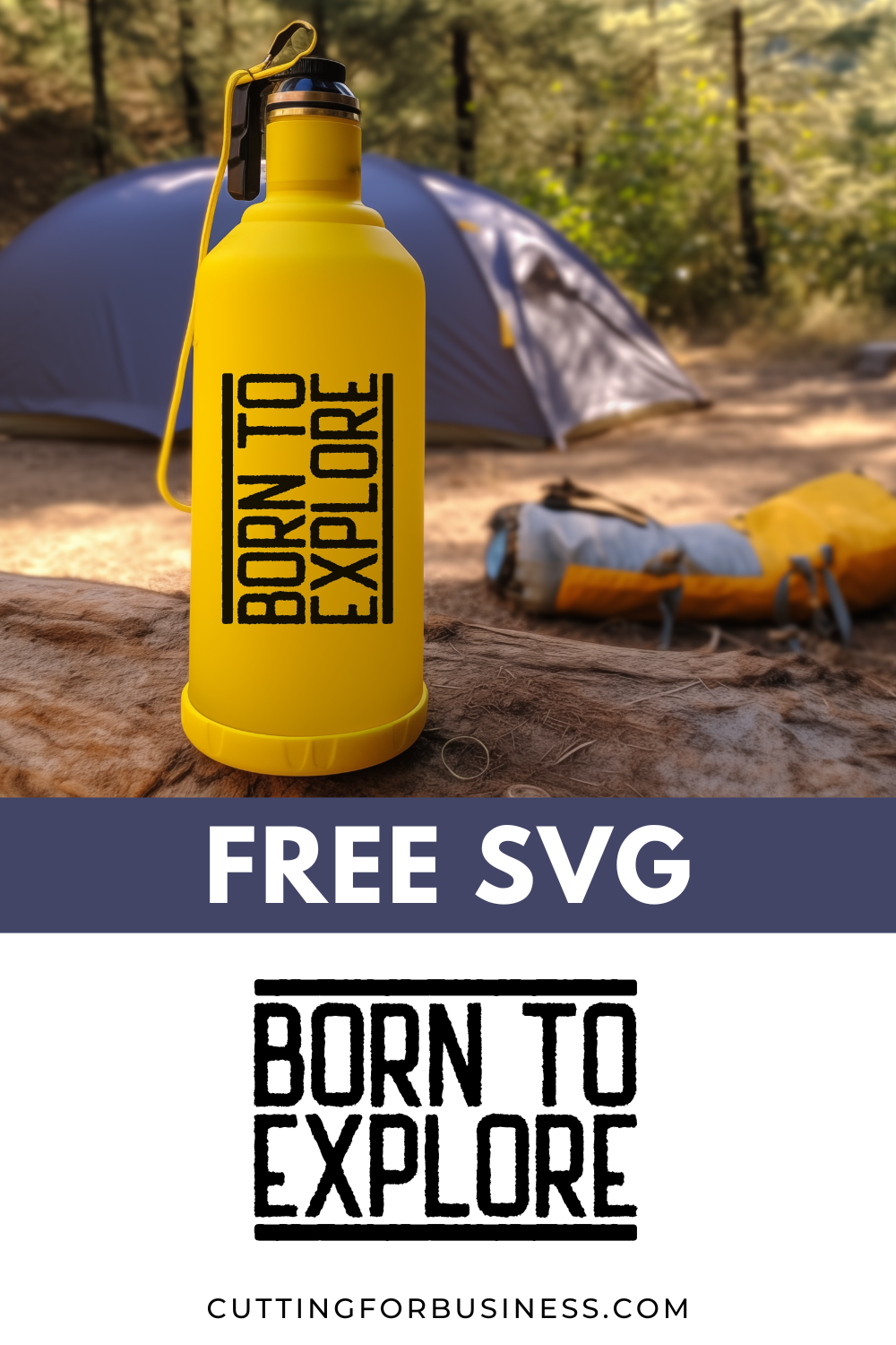 Free Camping SVG - Born to Explore - cuttingforbusiness.com