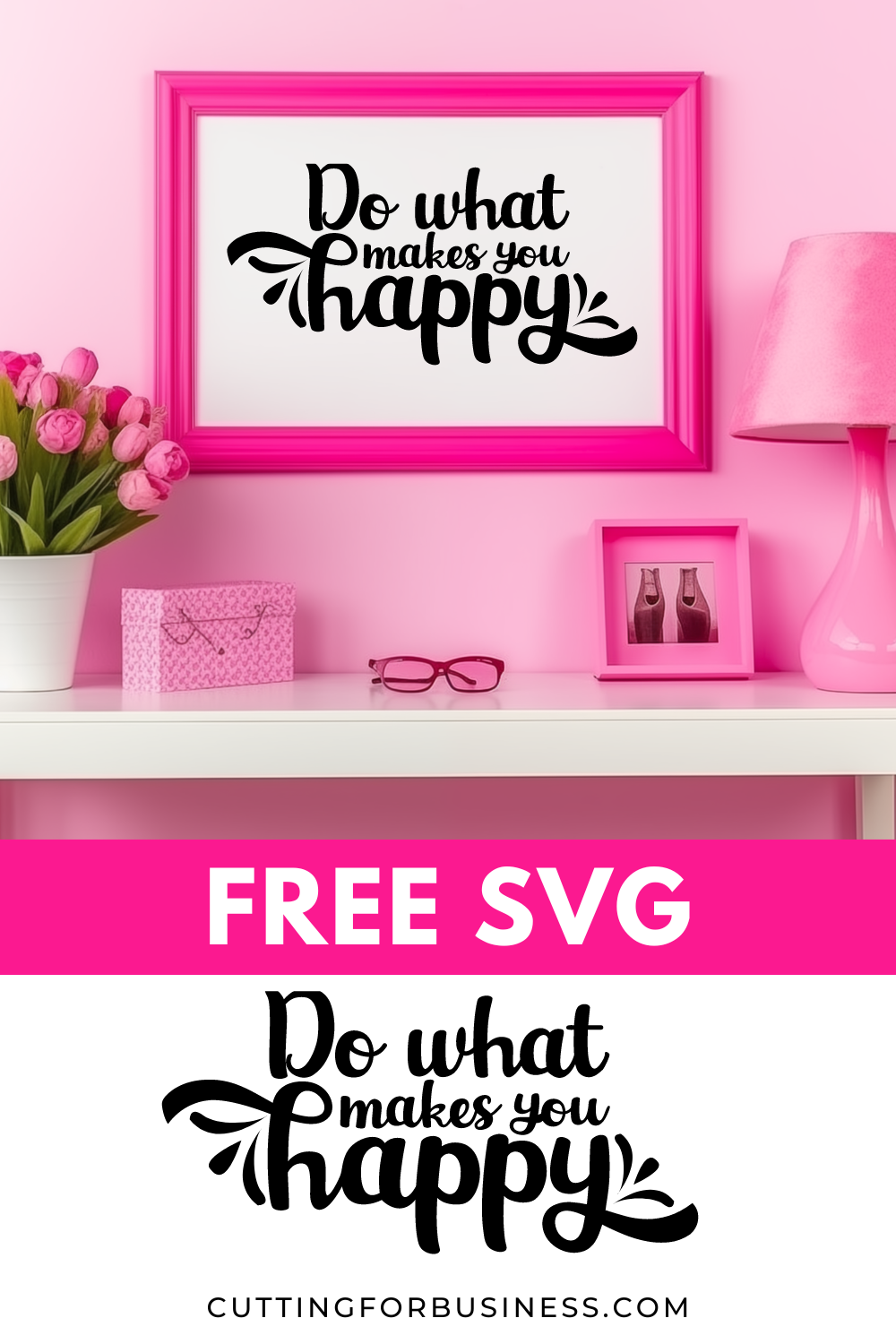 Free Motivational SVG - Do What Makes You Happy - cuttingforbusiness.com
