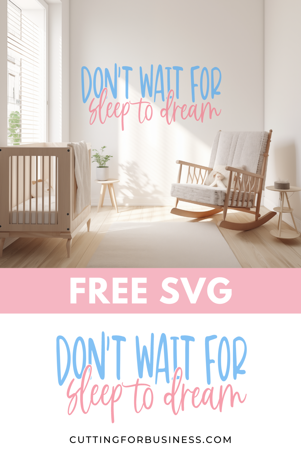 Free Nursery SVG - Don't Wait for Sleep to Dream - cuttingforbusiness.com