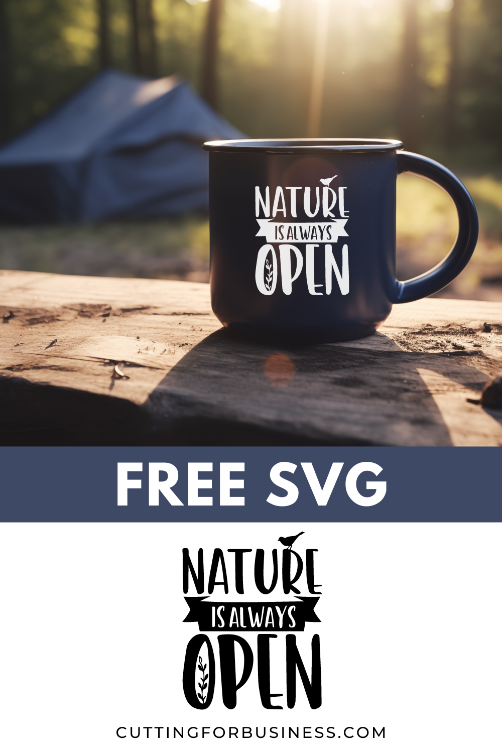 Free Camping SVG - Nature is Always Open - cuttingforbusiness.com