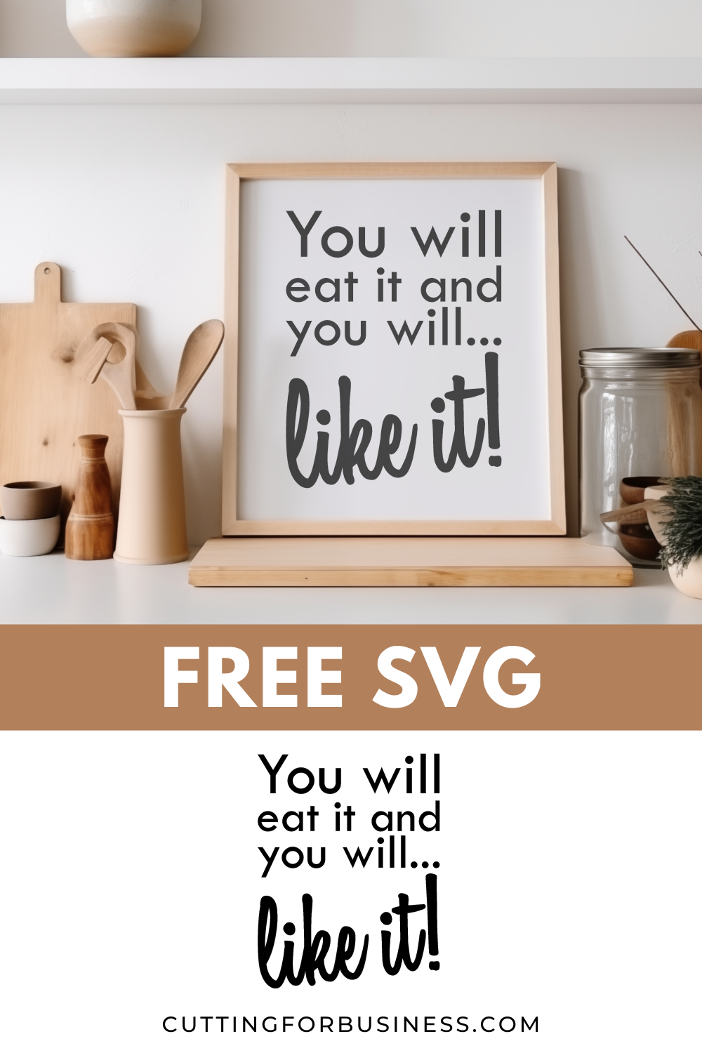 Free Kitchen SVG - You Will Eat It and You Will Like It - cuttingforbusiness.com