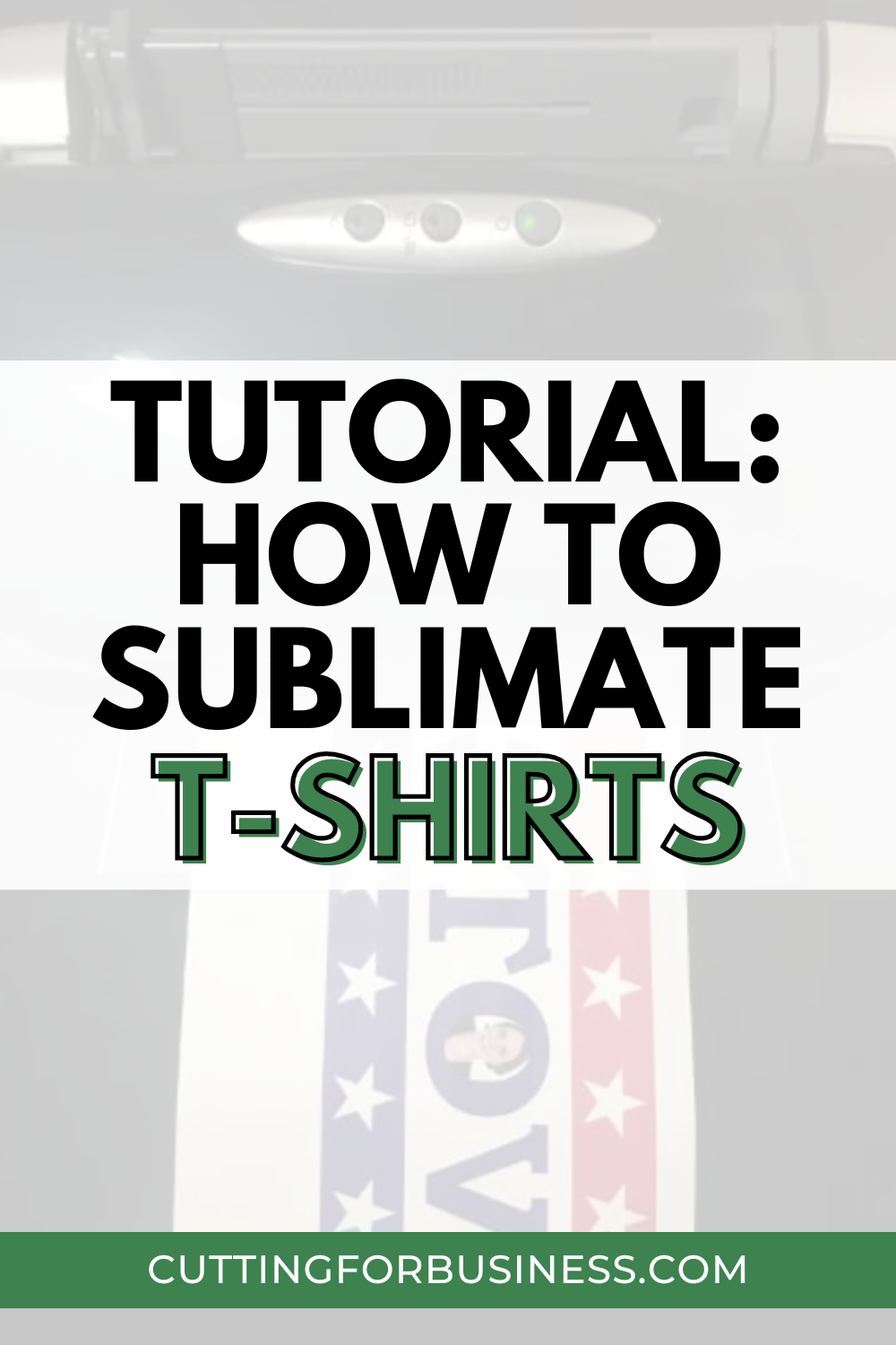 Tutorial: How to Sublimate T-shirts or Apparel - cuttingforbusiness.com