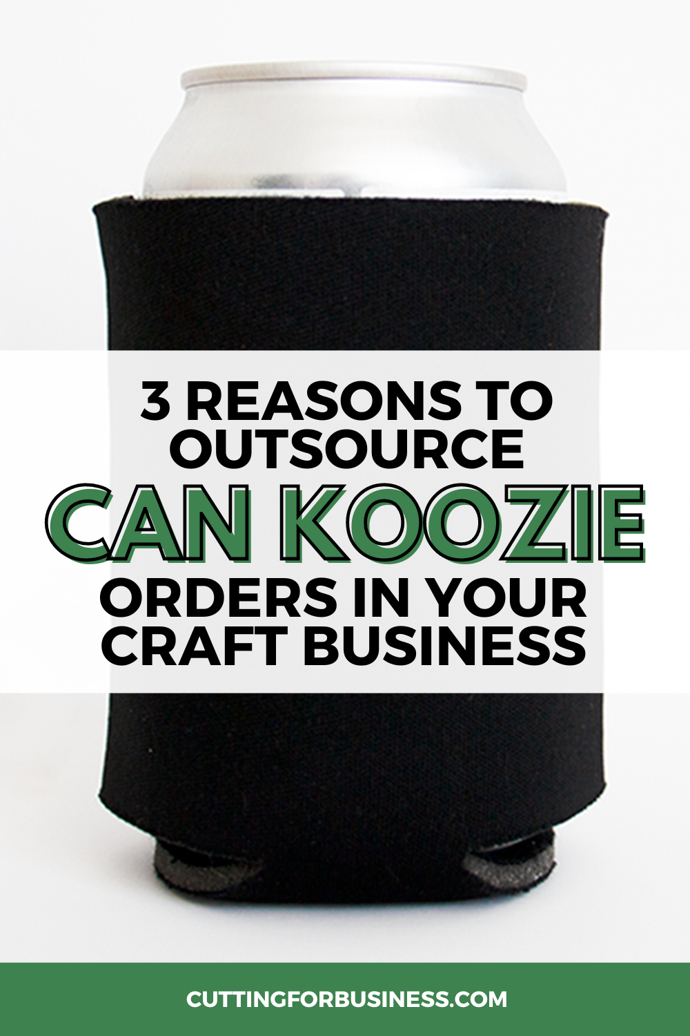 3 Reasons to Outsource Can Koozie Orders  - cuttingforbusiness.com