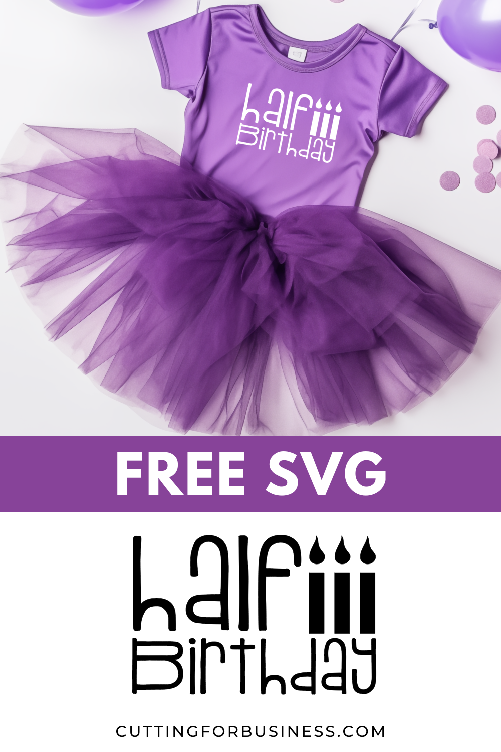 Free Free Half Birthday SVG - cuttingforbusiness.com
