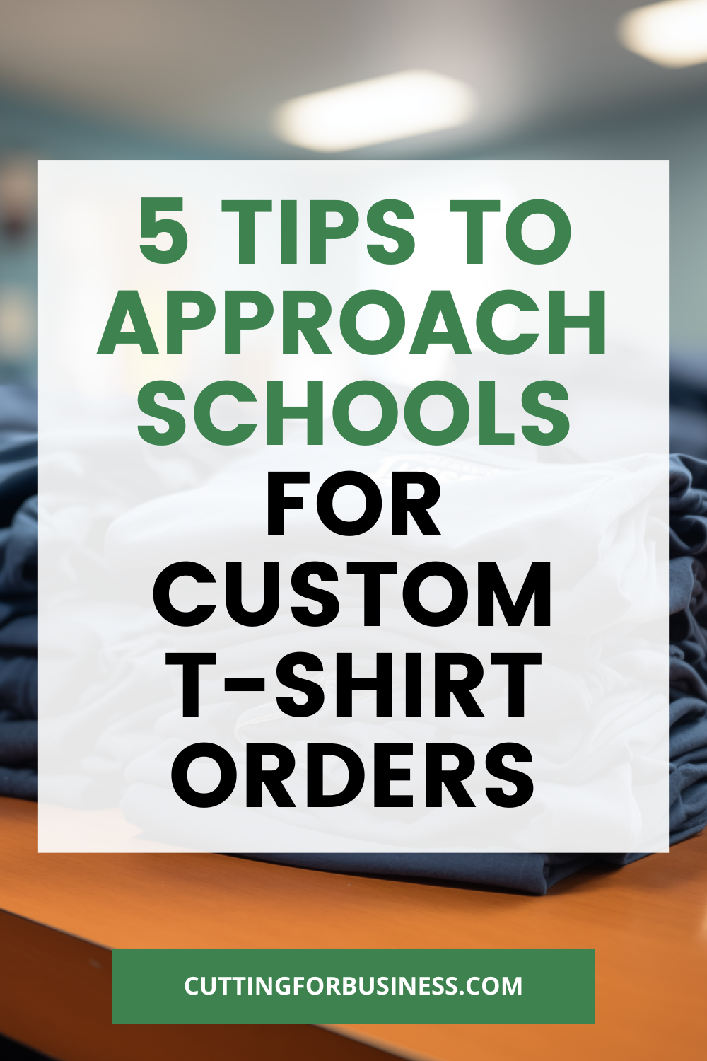 5 Tips to Approach Schools for Custom T-Shirt Orders - cuttingforbusiness.com