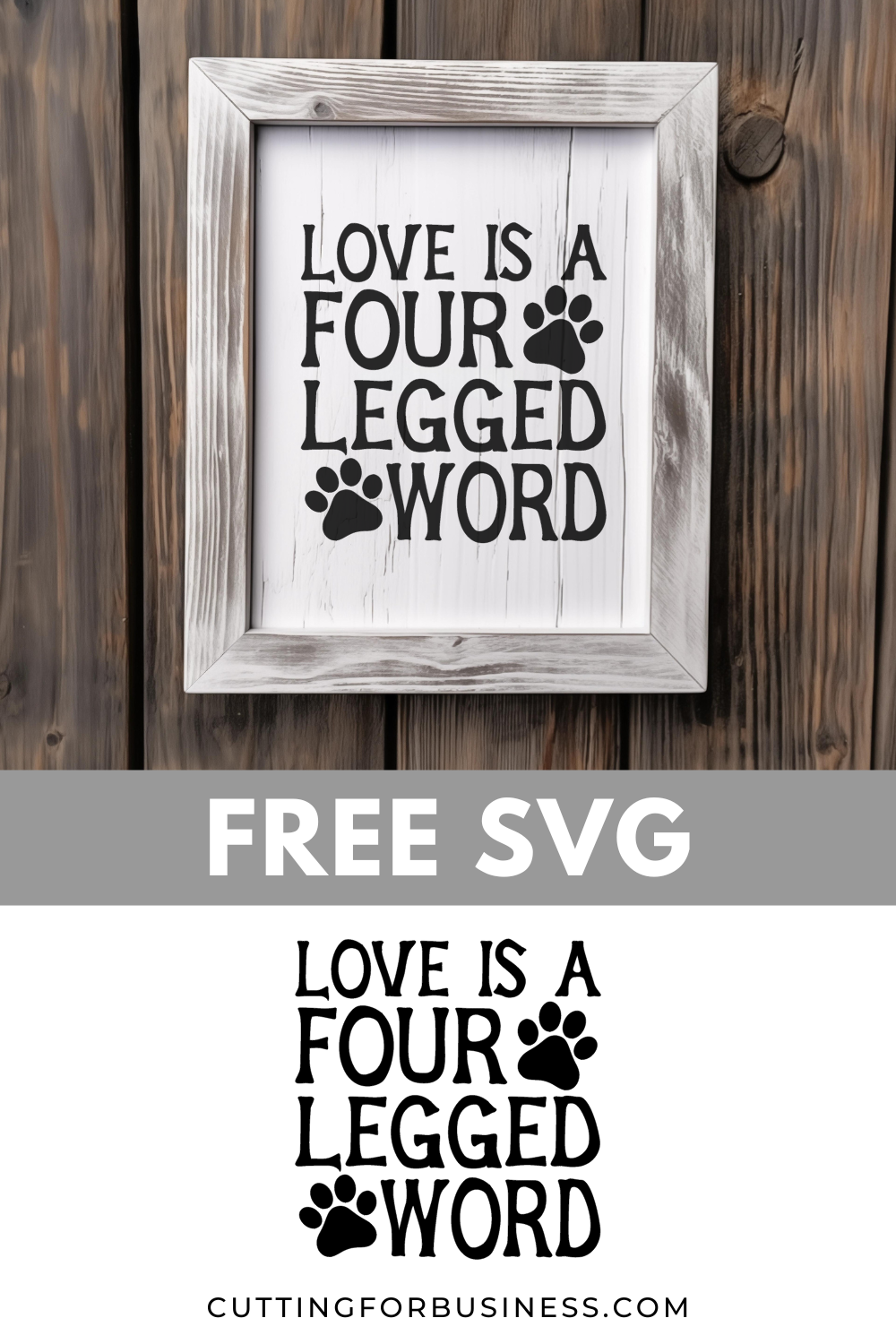 Free Dog SVG - Love is a Four Legged Word - cuttingforbusiness.com